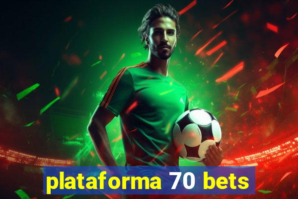 plataforma 70 bets